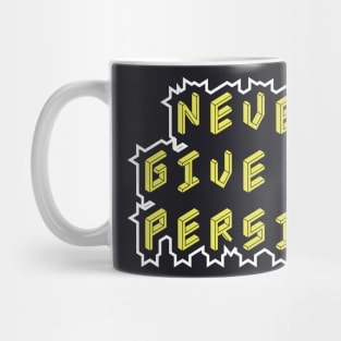 Never Give Up Persist Motivational Quotes Mug